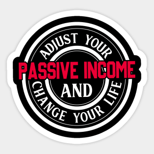 Passive income will change your life! Sticker